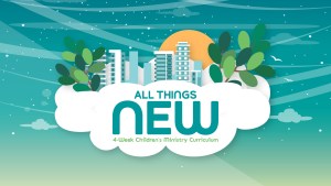 "All Things New" is a four-part study for kids on the New Creation. Use this curriculum in your kids church or Sunday School to share the hope of eternity in your teaching.